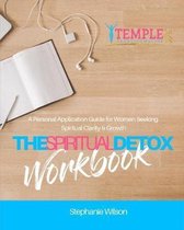 The Spiritual Detox Workbook: A Personal Application Guide for Women Seeking Spiritual Clarity & Growth