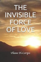 The Invisible Force of Love
