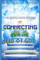 The Fourteen Divine Principles of Connecting With the Seed of God: Divine Milk for the Inner Man