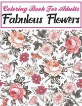 Coloring Book For Adults Fabulous Flowers