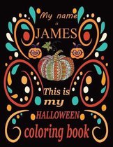 My name is JAMES This is my HALLOWEEN coloring book