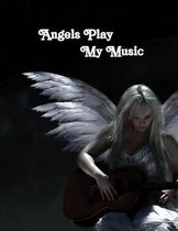 Angels Play My Music