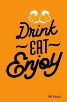 Drink Eat Enjoy: Liniertes A5 Notizbuch oder Heft f�r Sch�ler, Studenten und Erwachsene