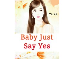 Volume 4 - Baby, Just Say Yes