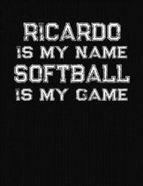 Ricardo Is My Name Softball Is My Game