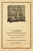 Canaries, Hybrids and British Birds in Cage and Aviary