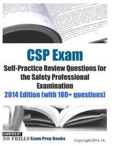 CSP Exam Self-Practice Review Questions for the Safety Professional Examination: 2014 Edition (with 180+ questions)