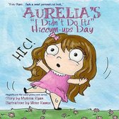Aurelia's  I Didn't Do It!  Hiccum-ups Day
