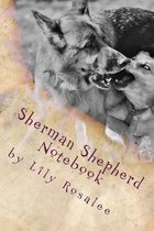 Sherman Shepherd Notebook: Black and White