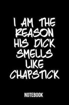 I am the reason his dick smells like chapstick - Notebook