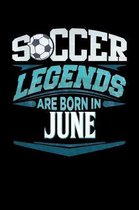 Soccer Legends Are Born In June: Soccer 2020 Calender Diary Planner 6x9 Personalized Gift For Birthdays In June