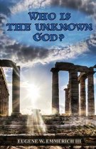 Who is the Unknown God?: Knowing the God of Alcoholics Anonymous
