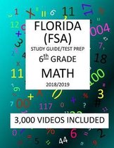 6th Grade FLORIDA FSA, 2019 MATH, Test Prep: : 6th Grade FLORIDA ASSESSMENT SYSTEM 2019 MATH Test Prep/Study Guide