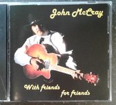 John McCray - With friends for friends