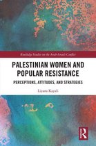 Routledge Studies on the Arab-Israeli Conflict - Palestinian Women and Popular Resistance
