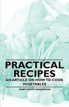 Practical Recipes - An Article on How to Cook Vegetables