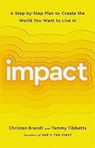 Impact A StepbyStep Plan to Create the World You Want to Live In