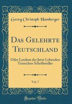 Hamberger, G: Gelehrte Teutschland, Vol. 7