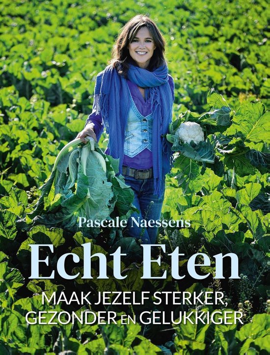 Echt eten (ebook), Pascale Naessens | 9789401473743 | Boeken | bol