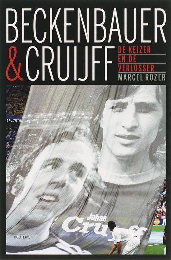 Beckenbauer & Cruyff De Keizer/Verlosser