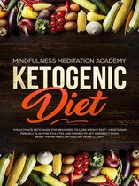 Ketogenic Diet: The Ultimate Keto Guide For Beginners To Lose Weight Fast – Vegetarian Friendly Plan For Athletes And Women To Get a Perfect Body, Reset The Metabolism And Get More Clarity