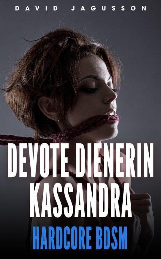 Devote Dienerin Kassandra Hardcore Bdsm Ebook David Jagusson 9783752912944 Boeken 