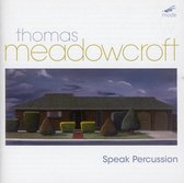 Thomas Meadowcroft - Speak Percussion (CD)