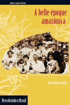 Descobrindo o Brasil - A Belle époque amazônica