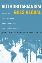 A Journal of Democracy Book - Authoritarianism Goes Global