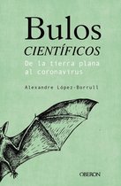 Libros singulares - Bulos científicos: de la tierra plana al coronavirus