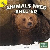 Ready for Science - Animals Need Shelter