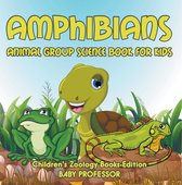 Amphibians: Animal Group Science Book For Kids Children's Zoology Books Edition