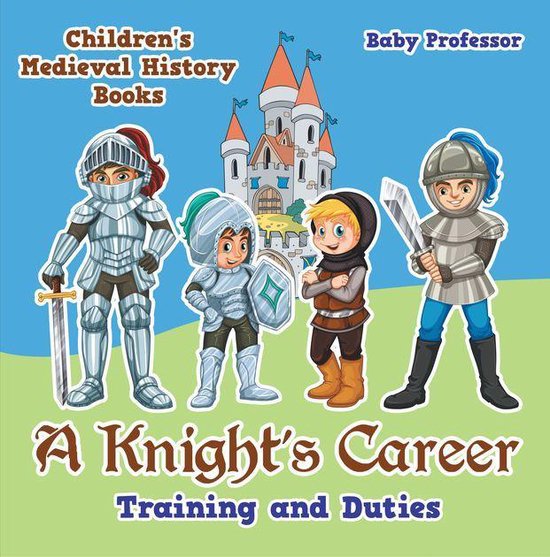 A Knight's Career: Training and Duties- Children's Medieval  ... - cover
