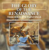 The Glory of the Renaissance through Its Paintings : History 5th Grade Children's Renaissance Books