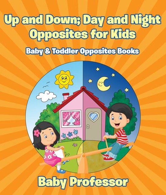Up and Down; Day and Night: Opposites for Kids - Baby & Todd ... - cover