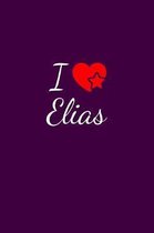 I love Elias: Notebook / Journal / Diary - 6 x 9 inches (15,24 x 22,86 cm), 150 pages. For everyone who's in love with Elias.