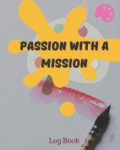 Passion With a Mission: Acrylic Painting Project tracker + Notebook and Photobook