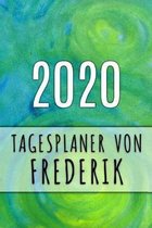 2020 Tagesplaner von Frederik: Personalisierter Kalender f�r 2020 mit deinem Vornamen