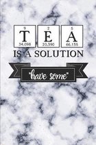 Tea Is a Solution: Have Some