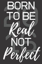 Born To Be Real Not Perfect 2016: Ghost Dot-Grid Journal - Perfect Black Cover Work, University & High School 6x9 Notebook
