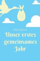 Unser Erstes Gemeinsames Jahr Babytagebuch: A5 Tagebuch mit sch�nen Spr�chen als Geschenk zur Geburt f�r M�dchen- Geschenkidee f�r werdene M�tter zur