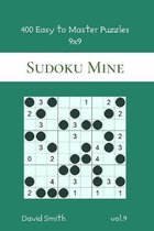 Sudoku Mine - 400 Easy to Master Puzzles 9x9 vol.9