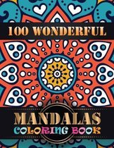100 Wonderful Mandalas Coloring Book: An Adult Coloring Book with Mandala flower Fun, Easy, and Relaxing Coloring Pages For Meditation And Happiness w