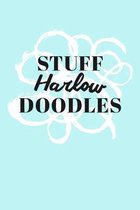 Stuff Harlow Doodles: Personalized Teal Doodle Sketchbook (6 x 9 inch) with 110 blank dot grid pages inside.