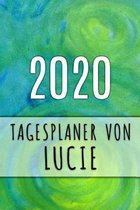 2020 Tagesplaner von Lucie: Personalisierter Kalender f�r 2020 mit deinem Vornamen