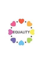 Equality: Notebook / Simple Blank Lined Writing Journal / LGBT / Gay Pride / Lesbian / Transgender / Bisexual Rights / Rainbow F