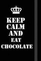 Keep Calm And eat chocolate: Writing careers journals and notebook. A way towards enhancement