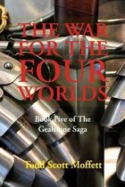 The War for the Four Worlds: Book Five of The Gealstone Saga