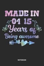 Made in 04 15 Years of being Awesome Notebook: Quinceanera Sweet 15 Themed Notebook (6x9 inches) with Blank Pages ideal as a Quince Birthday Party Jou