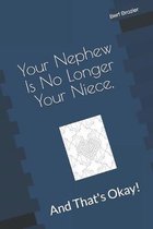 Your Nephew Is No Longer Your Niece, And That's Okay!